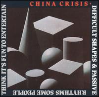 Difficult Shapes & Passive Rhythms Some People Think It's Fun to Entertain von China Crisis