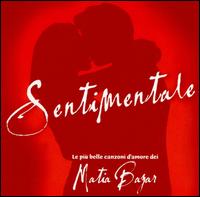 Sentimentale: Best Love Songs von Matia Bazar