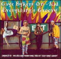 Everything Groovy von Gaye Bykers on Acid
