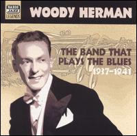Band That Plays the Blues: 1937-1941 von Woody Herman