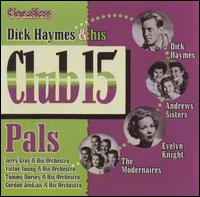 Dick Haymes & His Club: 15 Pals von Dick Haymes
