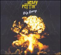 Big Bang von Heavy Pettin'