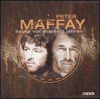 Heute Vor Dreissig Jahren von Peter Maffay