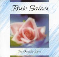 No Sweeter Love von Rosie Gaines