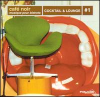 Cafe Noir: Cocktail & Lounge, Vol. 1 von Café Noir