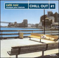 Cafe Noir: Chill Out, Vol. 1 von Café Noir