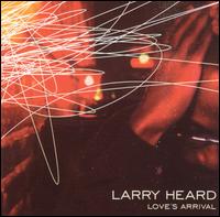 Love's Arrival von Larry Heard