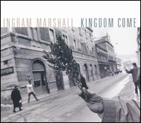 Kingdom Come/Hymnodic Delays/Fog Tropes II von Ingram Marshall