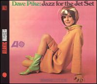 Jazz for the Jet Set von Dave Pike