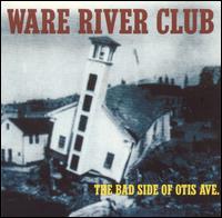 Bad Side of Otis Ave. von The Ware River Club