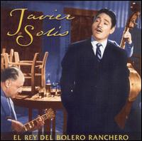 Rey del Bolero Ranchero von Javier Solís