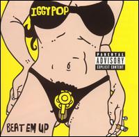 Beat Em Up von Iggy Pop