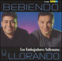 Bebiendo Y Llorando von Los Embajadores Vallenatos