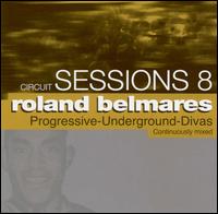 Circuit Sessions, Vol. 8: Roland Belmares von Roland Belmares