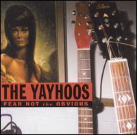 Fear Not the Obvious von The Yayhoos