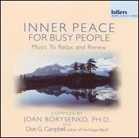 Inner Peace for Busy People: Music to Relax and Renew von Joan Borysenko