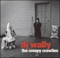 Creepy Crawlies von DJ Wally