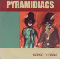 Nobody's Fools von Pyramidiacs