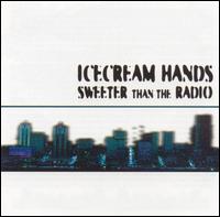 Sweeter Than the Radio von Ice Cream Hands