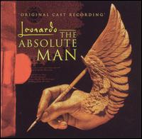 Leonardo: The Absolute Man [Original Cast Recording] von Original Cast Recording