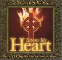 Kindle My Heart: Celtic Songs of Worship von Various Artists