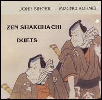 Zen Shakuhachi Duets von John Singer