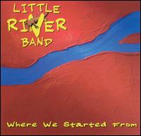Where We Started From von Little River Band