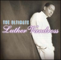 Ultimate Luther Vandross [2001] von Luther Vandross