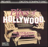 Pipes of Hollywood: Music of the Great Films von Tom Hazleton