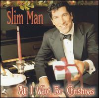 All I Want for Christmas von Slim Man