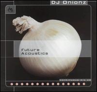 Future Acoustics von DJ Onionz