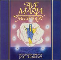 Ave Maria / Meditations von Joel Andrews