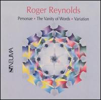 Roger Reynolds: Personae; The Vanity of Words; Variation von Roger Reynolds