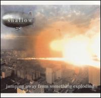 Jumping Away From Something Exploding von Shallow
