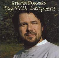 Plays With Evergreens von Stefan Forssén