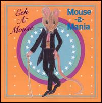 Mouse-A-Mania von Eek-A-Mouse