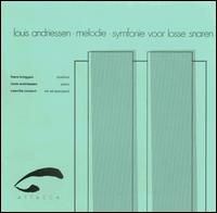 Melodie & Symfonie Voor Losse Snaren von Louis Andriessen