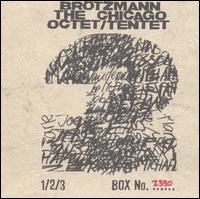 Chicago Octet/Tentet von Peter Brötzmann