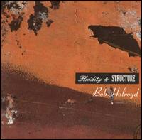 Fluidity & Structure von Bob Holroyd