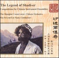 Legend of Shadi-er von Shanghai Conservatory Chinese Orchestra