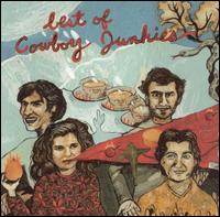 Best of Cowboy Junkies von Cowboy Junkies