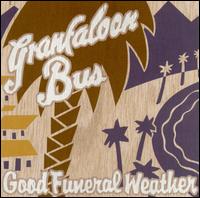 Good Funeral Weather von Granfaloon Bus
