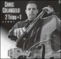 2 Trios + 1 Live von Chris Colangelo