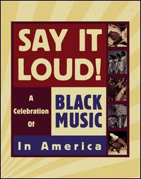 Say It Loud! A Celebration of Black Music in America [Box Set] von Various Artists