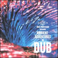 Ambient Adventures in Dub von Mad Professor