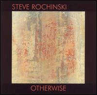 Otherwise von The Steve Rochinski Quartet