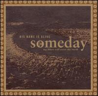 Someday My Blues Will Cover the Earth von His Name Is Alive