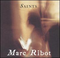 Saints von Marc Ribot