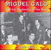 Miguel Calo and His Orchestra of the Stars von Miguel Calo