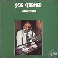 I Understand von Big Joe Turner